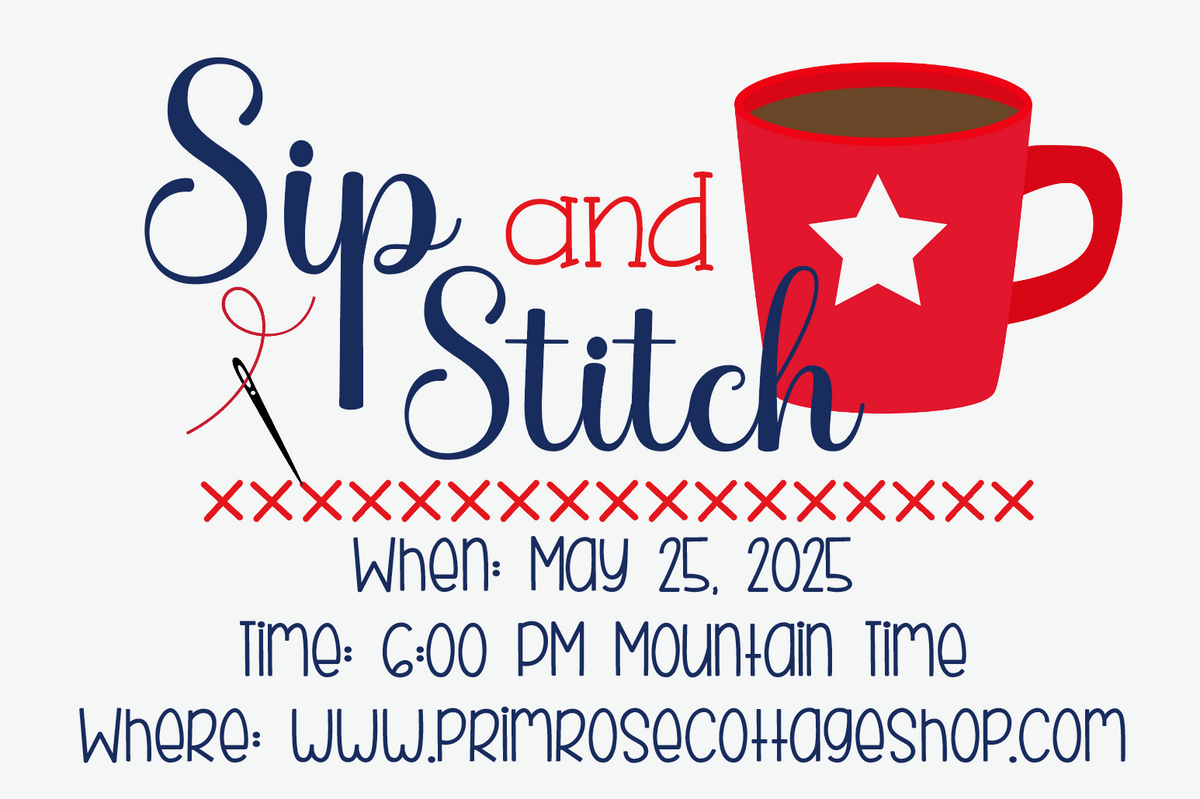 Patriotic 2025 Sip and Stitch {Mystery Cross Stitch Box} Please note: DO NOT ADD OTHER ITEMS TO YOUR CART All Sales Final!