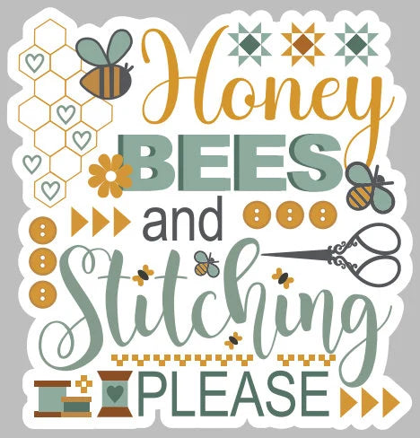 Sticker - Honey Bees and Stitching Please -  by Lindsey Weight of Primrose Cottage PRC-010