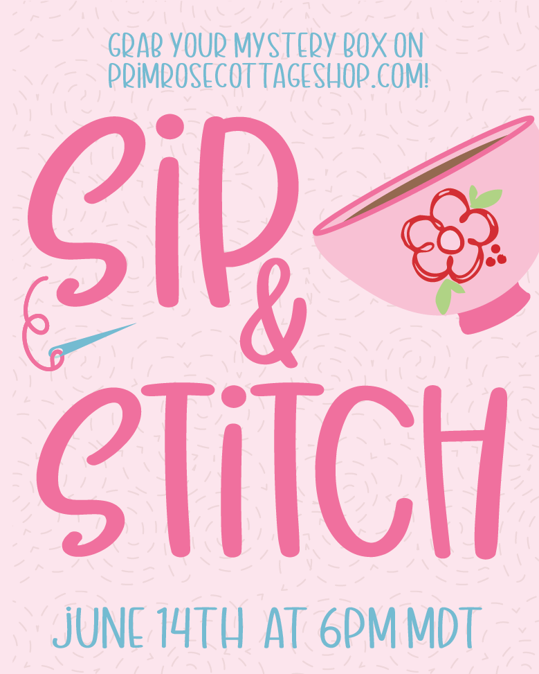 June 2026 Sip and Stitch {Mystery Cross Stitch Box} Please note: DO NOT ADD OTHER ITEMS TO YOUR CART All Sales Final!