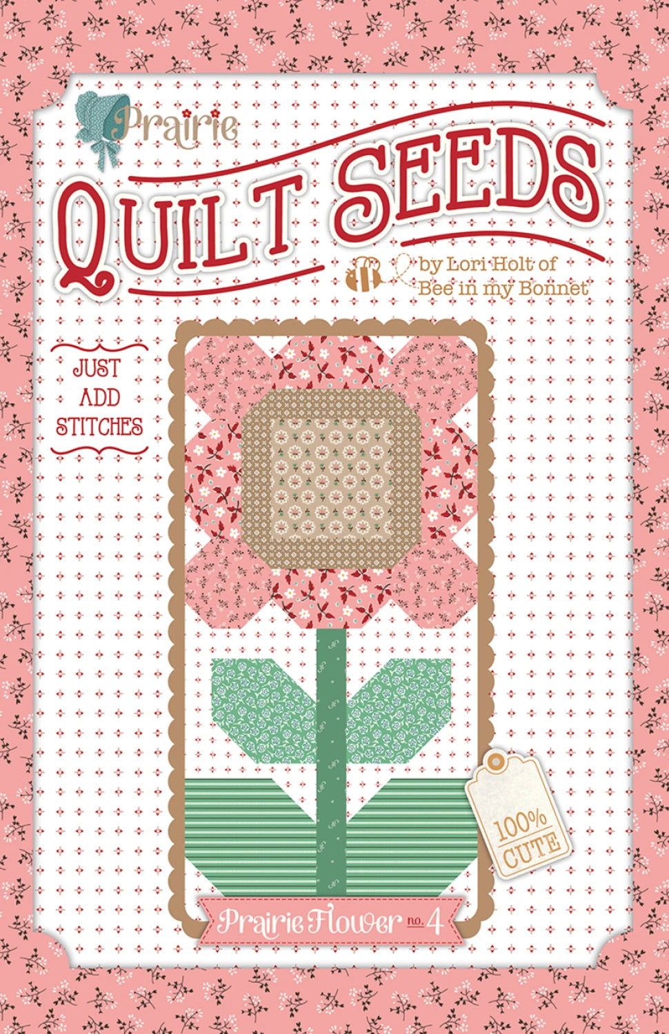 Prairie Flower No. 4 Quilt Pattern by Lori Holt of Bee in my Bonnet - Paper Pattern