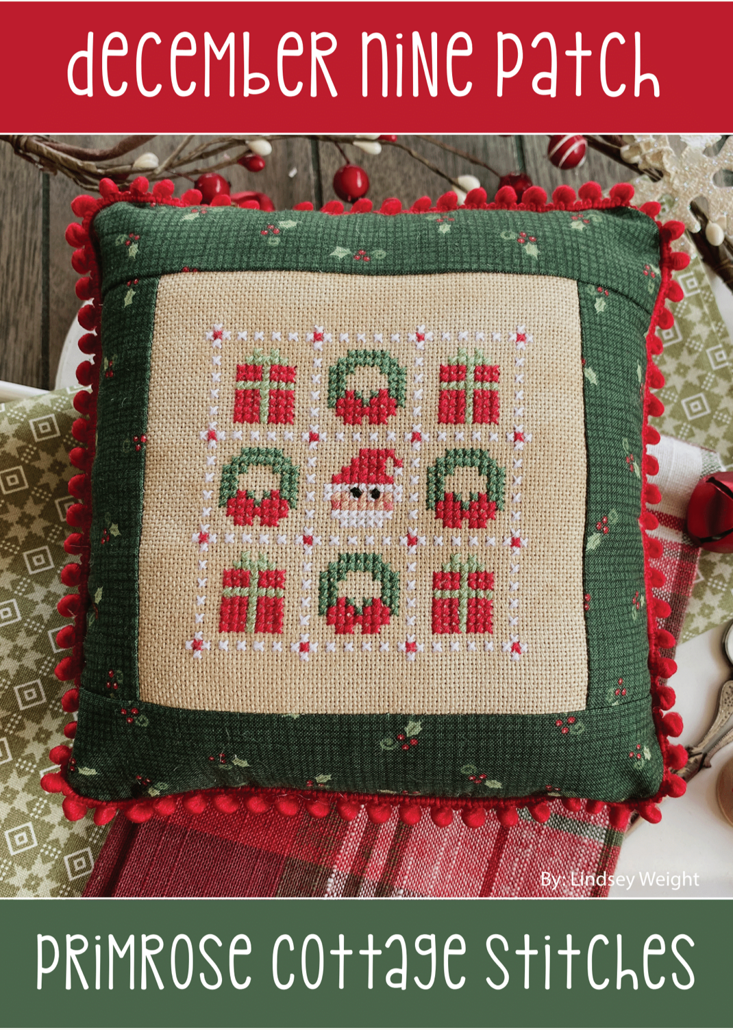 December Nine Patch (Lindsey&#39;s Nine Patch Series) by Lindsey Weight of Primrose Cottage Stitches - PAPER Pattern PCS-087