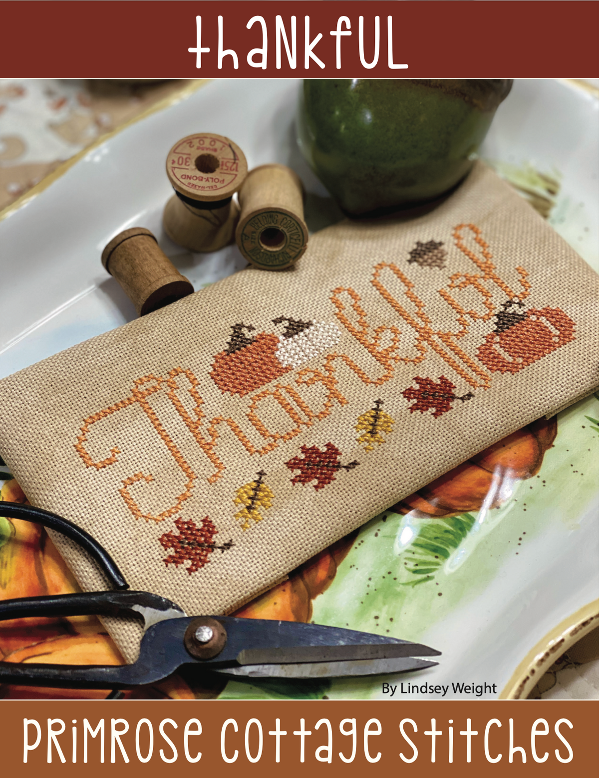 Thankful by Lindsey Weight of Primrose Cottage Stitches - Cross Stitch Pattern - PDF Pattern