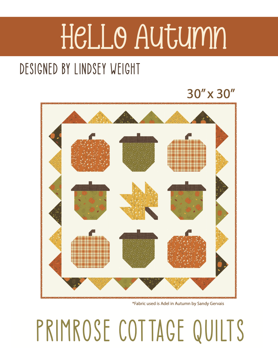 Hello Autumn by Lindsey Weight of Primrose Cottage Quilts - Quilt PDF Pattern