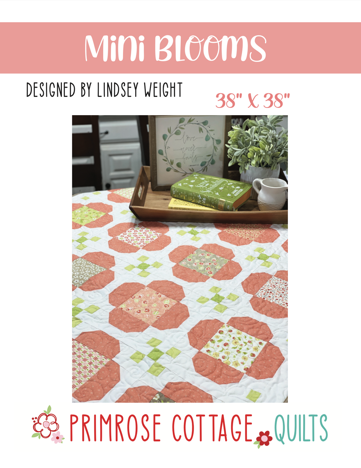 Mini Bloom by Lindsey Weight of Primrose Cottage Quilts - Quilt PDF Pattern