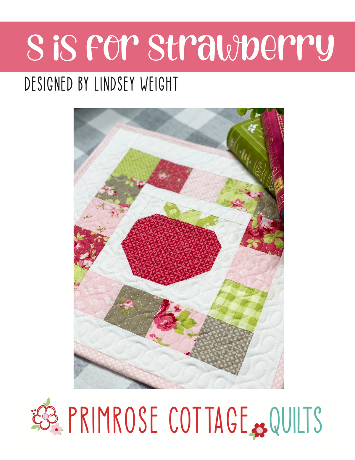 S is for Strawberry (Alphabet Series) by Lindsey Weight of Primrose Cottage Quilts - Quilt PDF Pattern