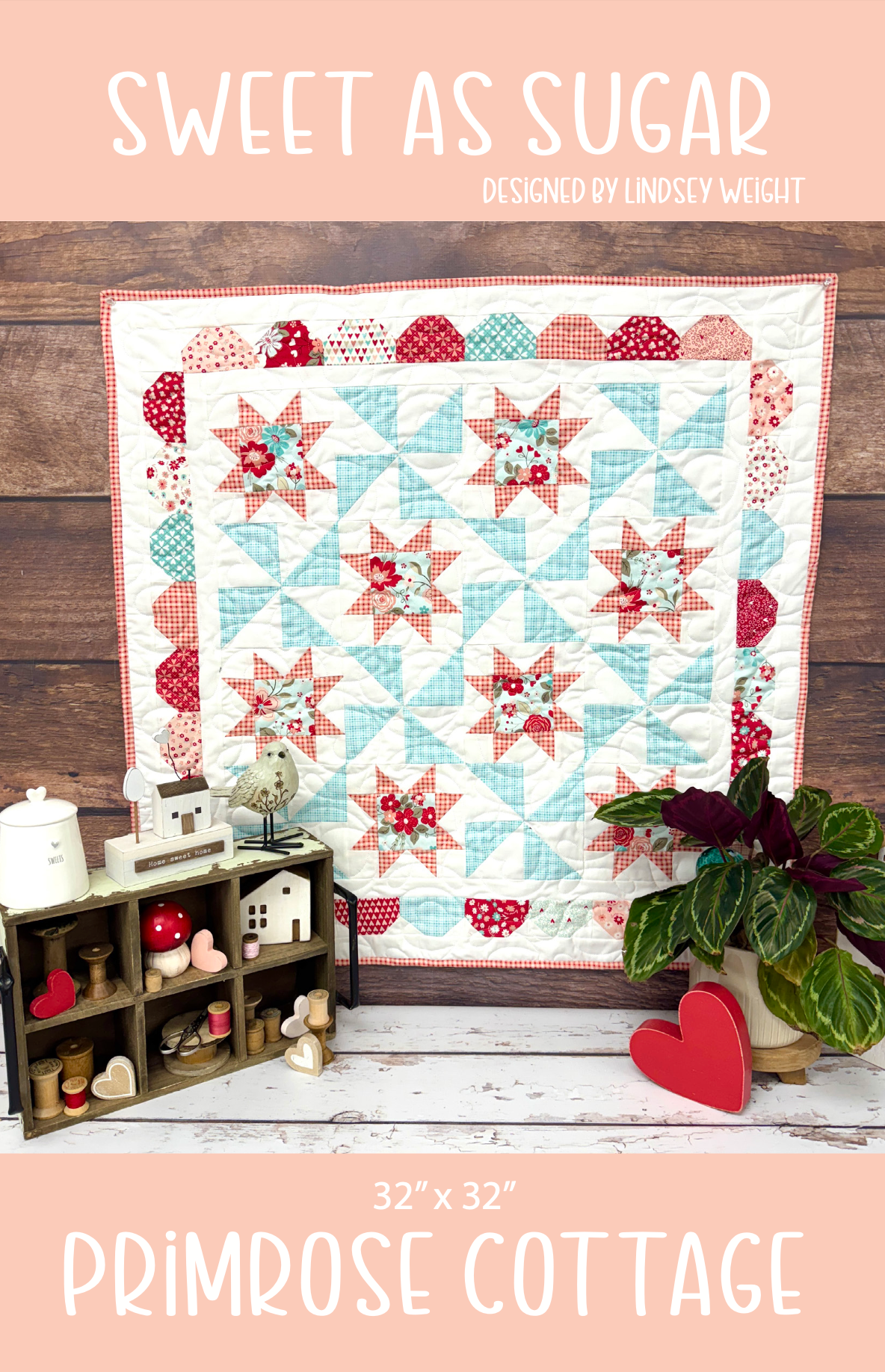 Sweet as Sugar by Lindsey Weight of Primrose Cottage Quilts -  PDF Pattern