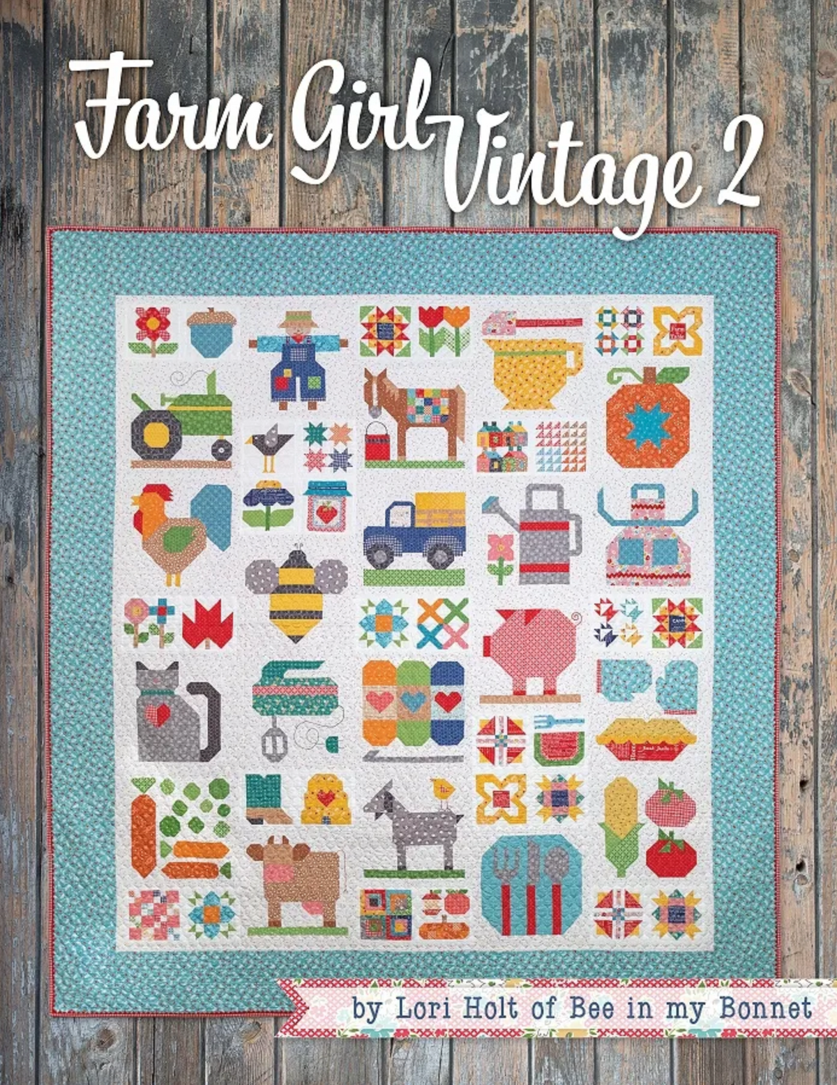 Farm Girl Vintage 2 Quilt Book by Lori Holt of Bee in my Bonnet Co.