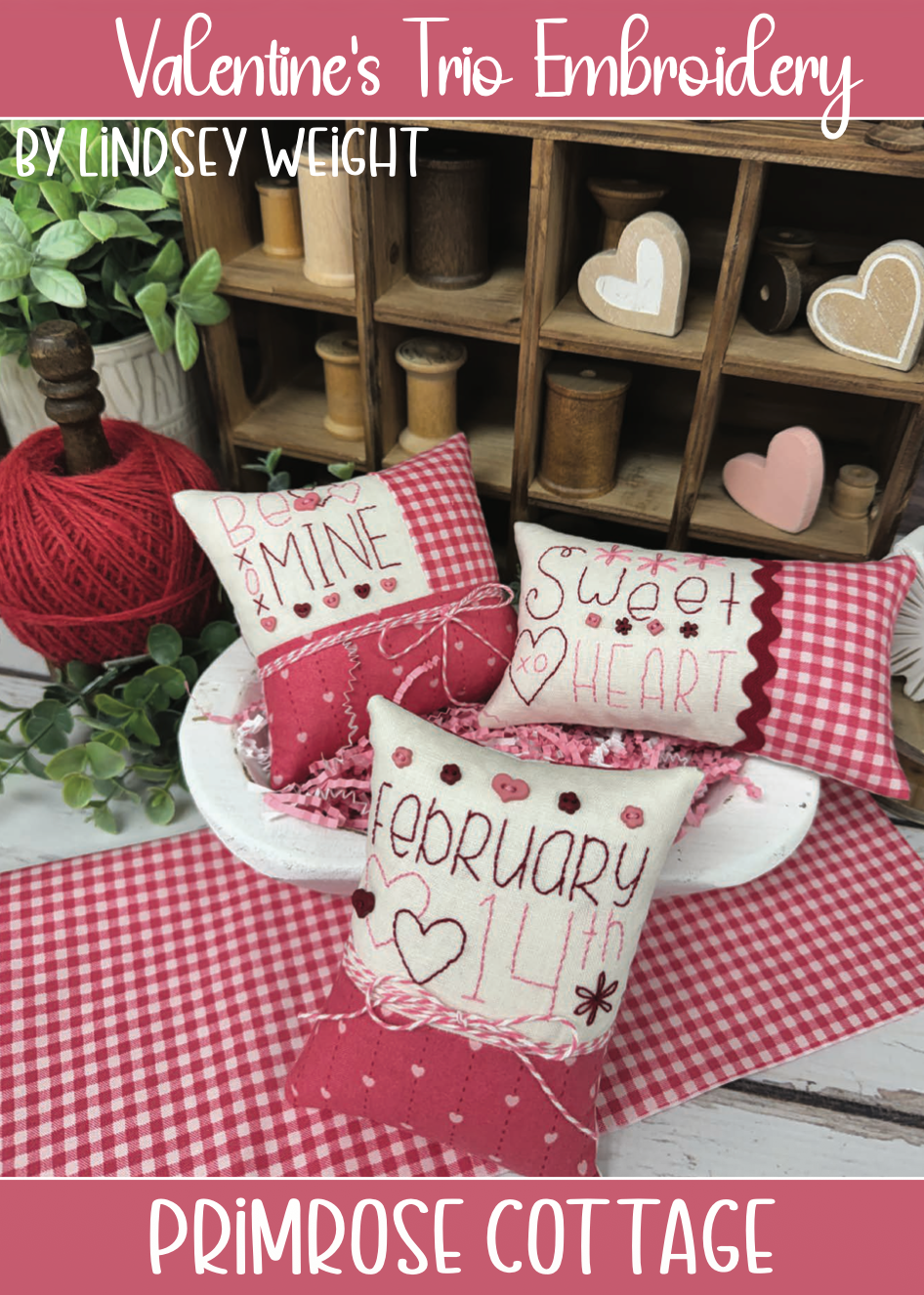 Valentine's Trio Embroidery by Lindsey Weight of Primrose Cottage - PDF Pattern