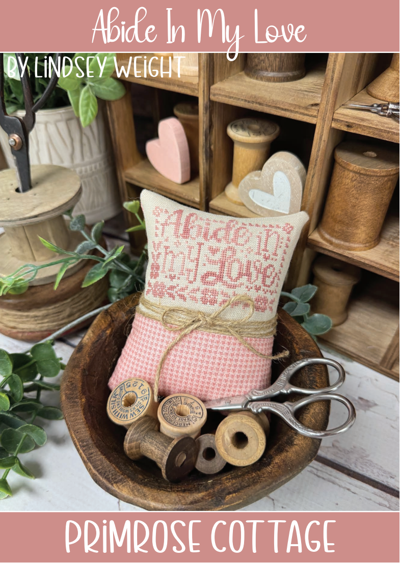 Abide in My Love Cross Stitch by Lindsey Weight of Primrose Cottage - PDF Pattern
