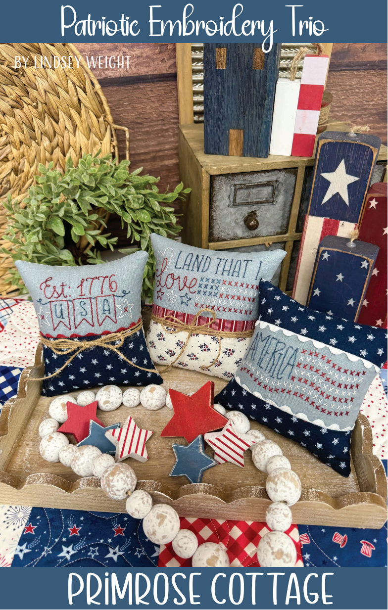 Patriotic Embroidery Trio by Lindsey Weight of Primrose Cottage - PDF Pattern