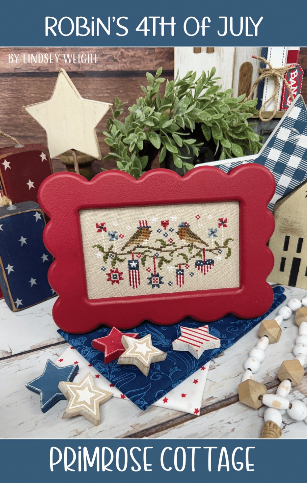 Robin's 4th of July Cross Stitch by Lindsey Weight of Primrose Cottage - PAPER Pattern