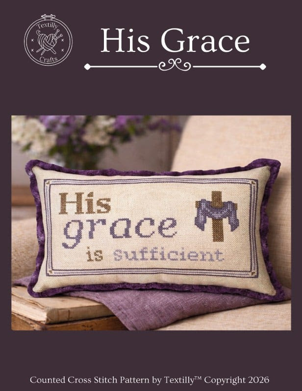 His Grace Cross Stitch by Textilly Crafts - Paper Pattern