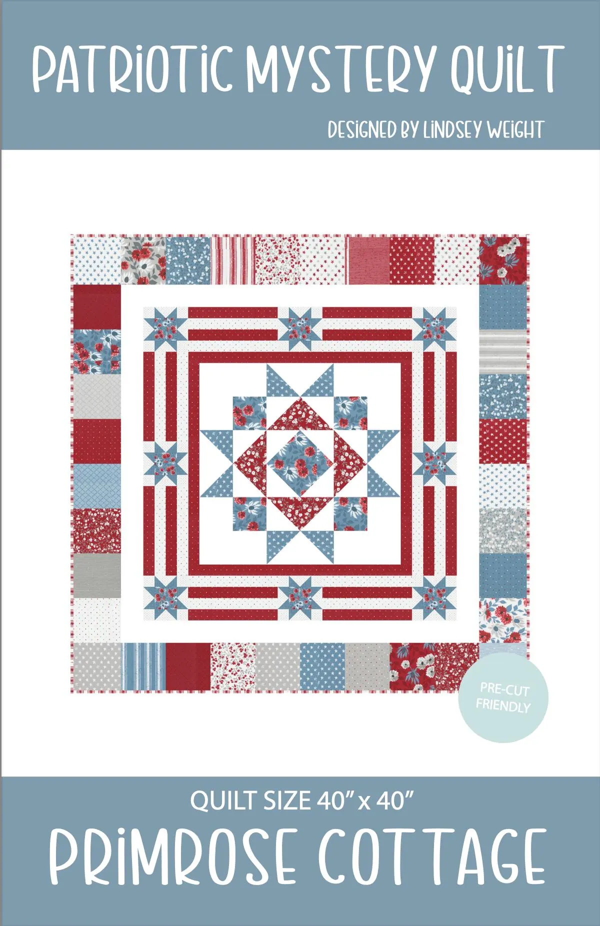 Patriotic Mystery - by Lindsey Weight of Primrose Cottage Quilts - Quilt PDF Pattern