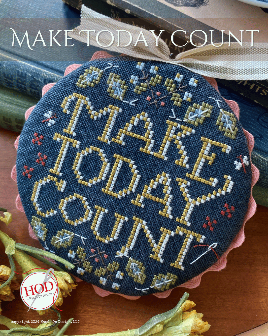 PRE-ORDER - Make Today Count Cross Stitch by Hands on Design - Paper Pattern
