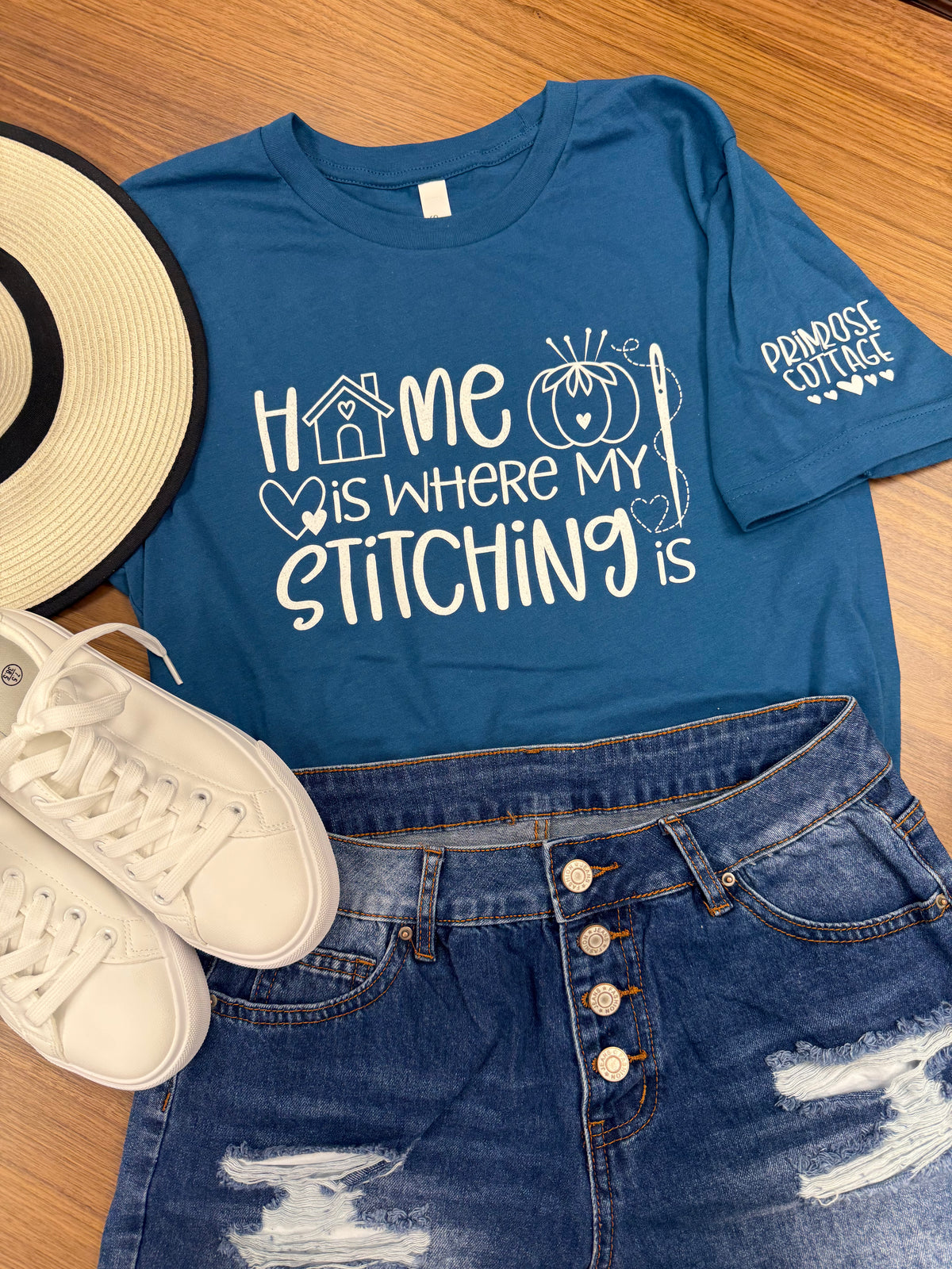 Pre-Order Primrose Cottage Exclusive Unisex Shirt "Home Is Where My Stitching Is" - Options Sizes XS - 4XL DO NOT add any other items to this order!