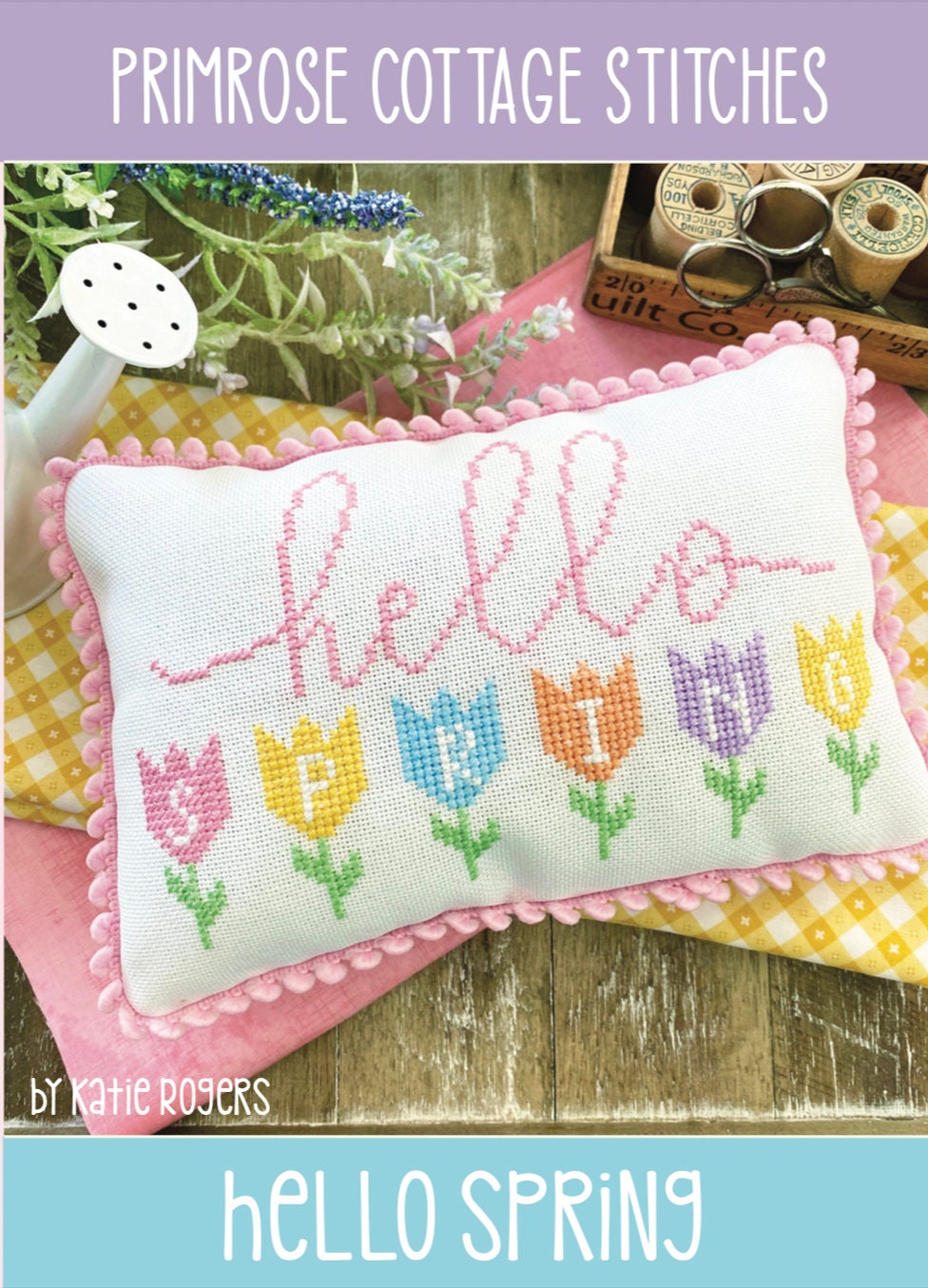 Hello Spring Cross Stitch by Katie Rogers of Primrose Cottage - PAPER Pattern PCS-053