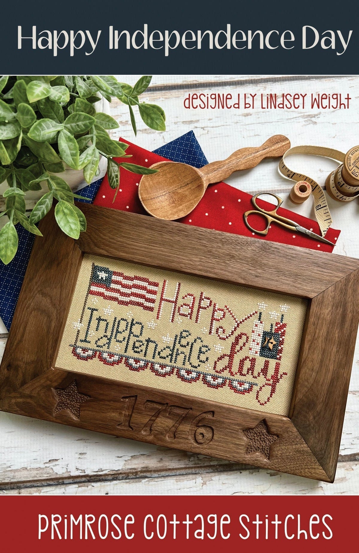 Happy Independence Day Cross Stitch by Lindsey Weight of Primrose Cottage Stitches - PAPER Pattern PCS-060