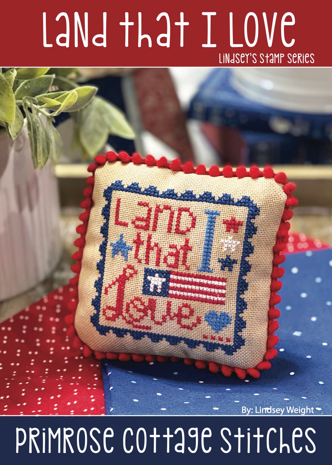 Land That I Love Cross Stitch by Lindsey Weight of Primrose Cottage Stitches - PAPER Pattern PCS-079