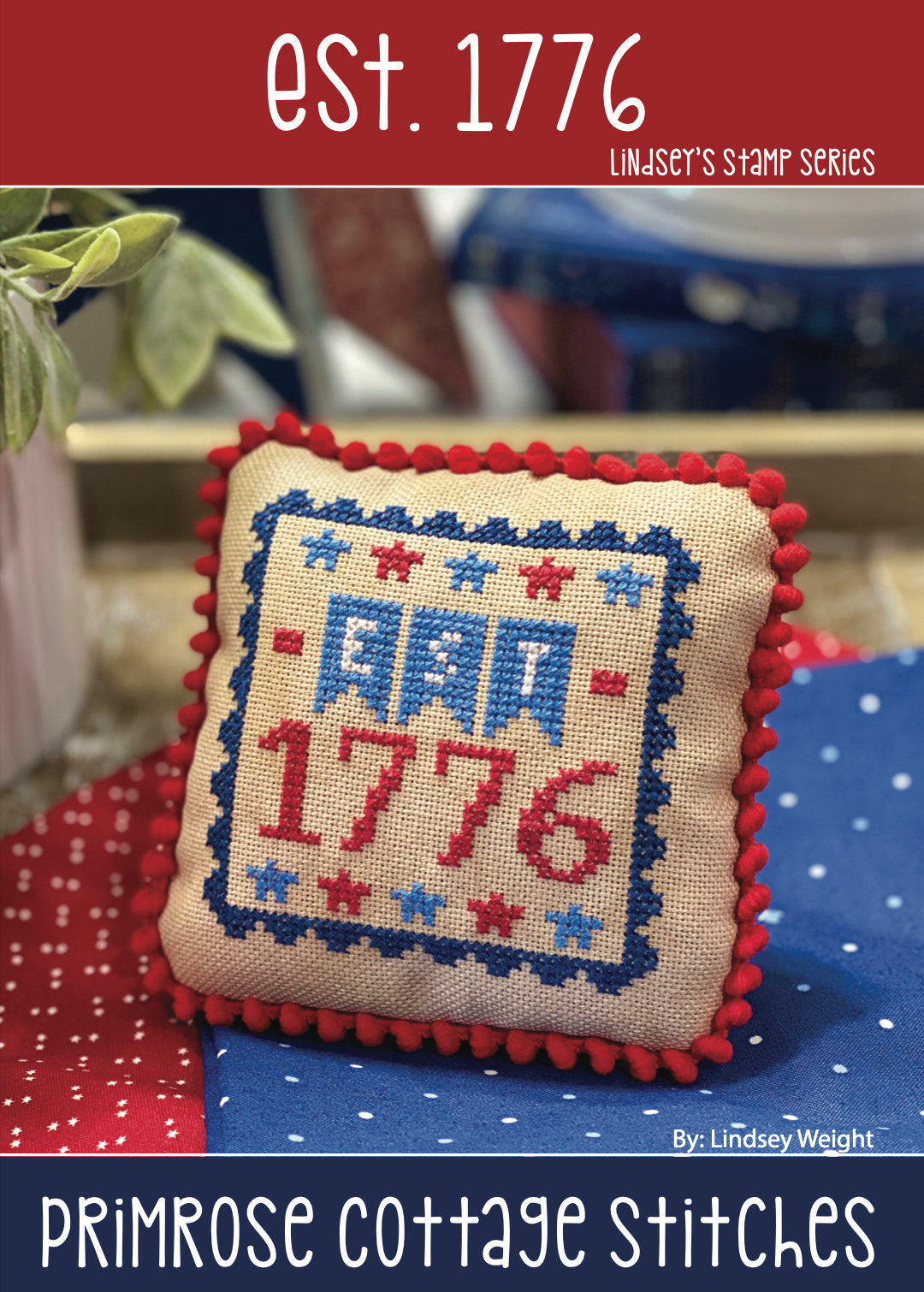 Est. 1776  Cross Stitch by Lindsey Weight of Primrose Cottage Stitches - Patriotic - PAPER Pattern PCS-077