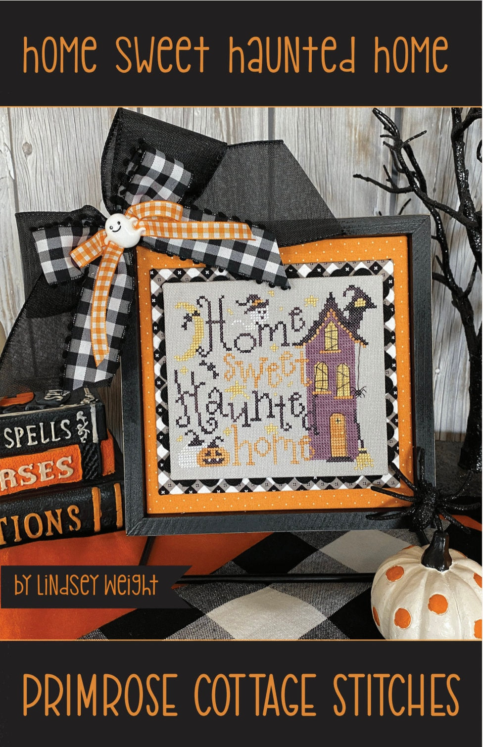 Home Sweet Haunted Home Cross Stitch by Lindsey Weight of Primrose Cottage - PAPER Pattern PCS-088