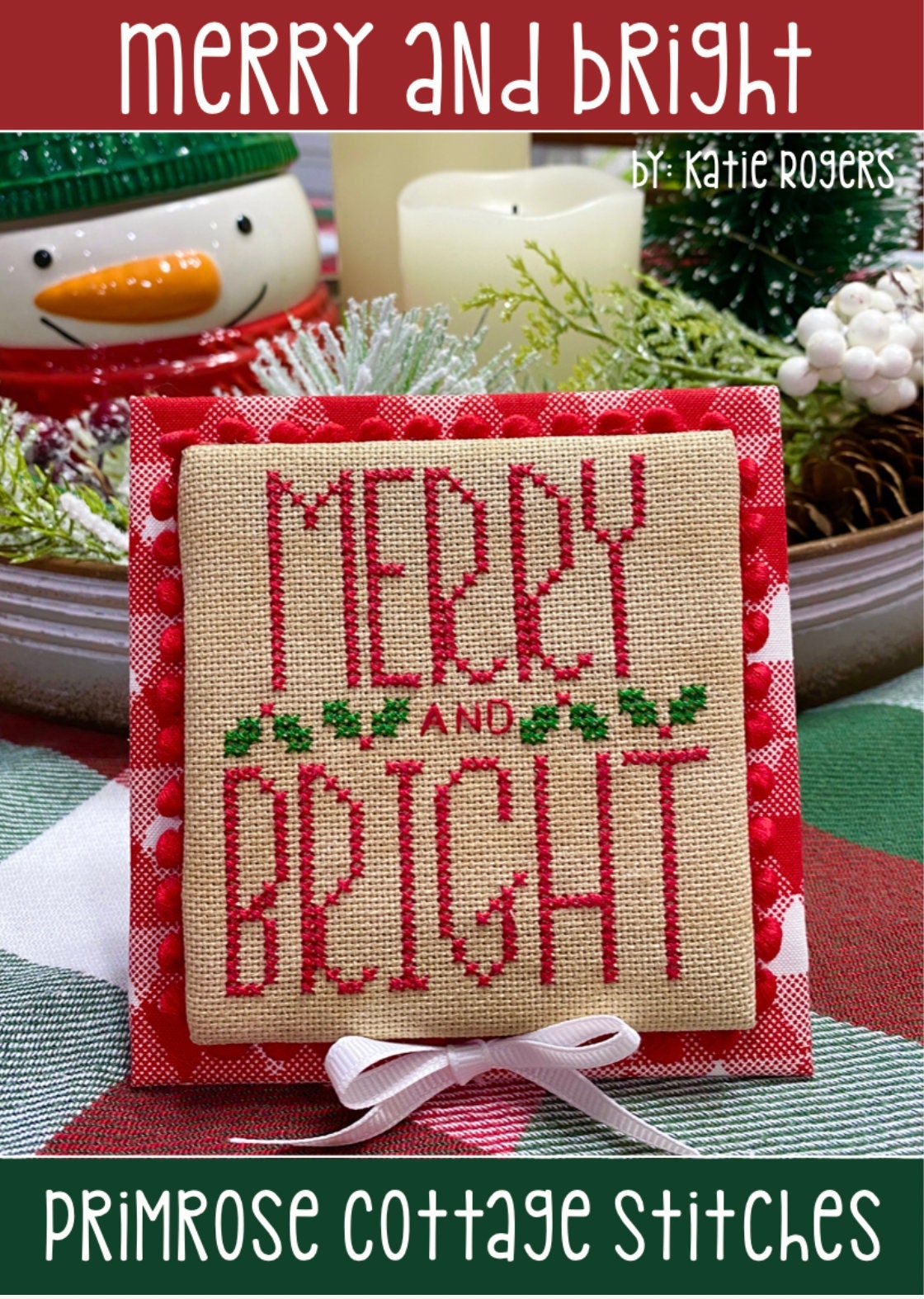 Merry and Bright Cross Stitch by Katie Rogers of Primrose Cottage - PAPER Pattern PCS-098