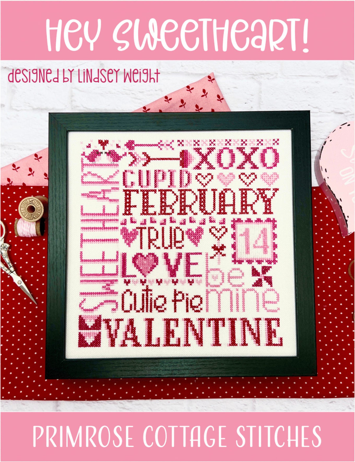 Hey Sweetheart Cross Stitch by Lindsey Weight of Primrose Cottage - PAPER Pattern PCS-100